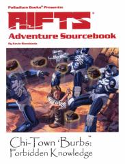 rifts - adventure sourcebook - chi-town burbs -- forbidden knowledge.pdf