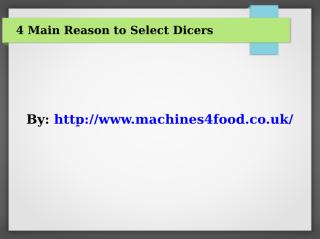 4 Main Reason to Select Dicers.pptx