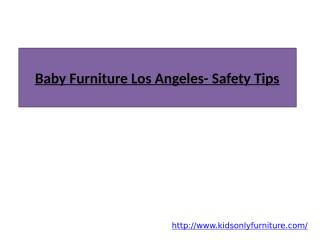 Baby Furniture Los Angeles- Safety Tips.pptx